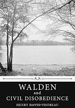 Walden and Civil Disobedience by Henry David Thoreau