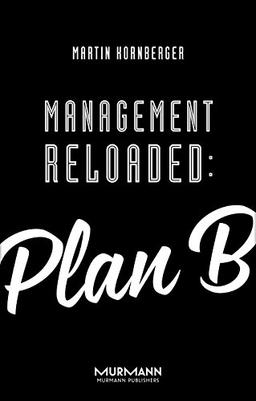 Management Reloaded: Plan B