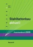 Stahlbetonbau aktuell - Praxishandbuch 2009