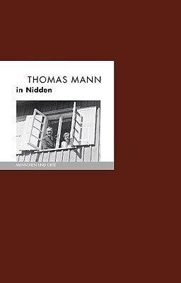 Thomas Mann in Nidden: Menschen und Orte