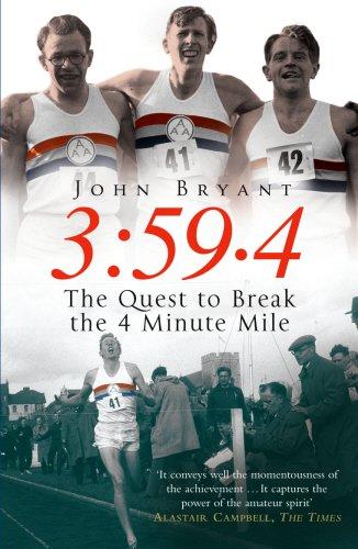 3:59.4: The Quest to Break the 4 Minute Mile: The Quest to Break the Four Minute Mile