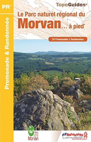 Le parc naturel régional du Morvan... à pied : 24 promenades & randonnées