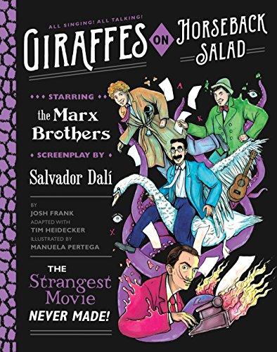 Giraffes on Horseback Salad: Salvador Dali, the Marx Brothers, and the Strangest Movie Never Made