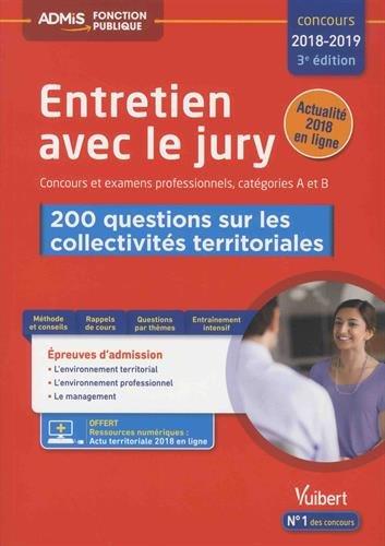 Entretien avec le jury : concours et examens professionnels, catégories A et B : 200 questions sur les collectivités territoriales, concours 2018-2019