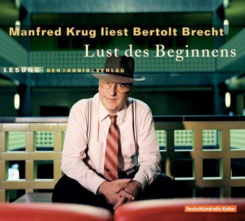 Lust des Beginnens. CD: Manfred Krug liest Bertolt Brecht