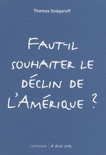 Faut-il souhaiter le déclin de l'Amérique ?