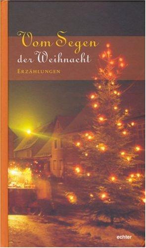 Vom Segen der Weihnacht: Erzählungen