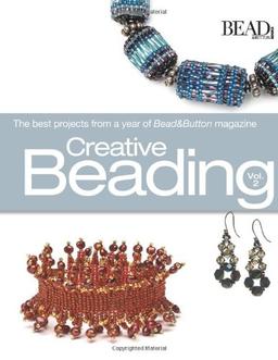 Creative Beading, Vol. 2: The Best Projects from a Year of Bead&Button Magazine (Bead & Button Books)