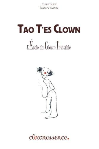 Tao T'es Clown: La Voie du Clown Invisible