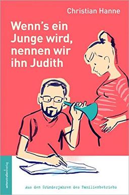 Wenn's ein Junge wird, nennen wir ihn Judith