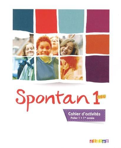 Spontan neu 1, palier 1, 1re année : cahier d'activités