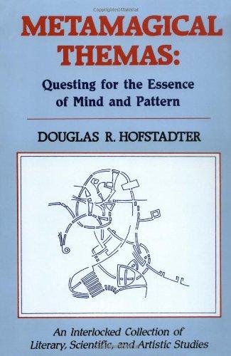 Metamagical Themas: Questing for the Essence of Mind and Pattern