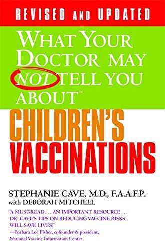 What Your Doctor May Not Tell You About(TM) Children's Vaccinations