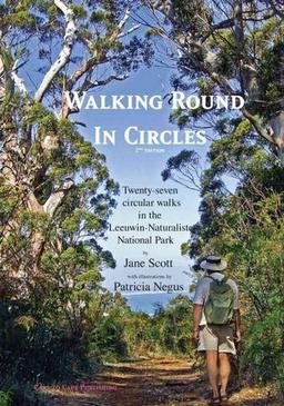 Walking Round in Circles: Twenty-seven Circular Walks in the Leeuwin-Naturaliste National Park