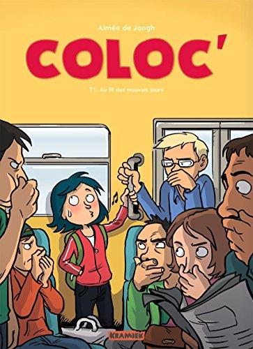 Coloc'. Vol. 1. Au fil des mauvais jours