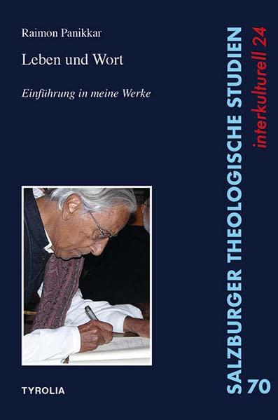 Leben und Wort: Einführung in meine Werke. Mit einem Nachwort von Bernhard Nitsche. Aus dem Englischen und Italienischen von Franz Xaver Scheuerer ... (Salzburger Theologische Studien, Band 70)