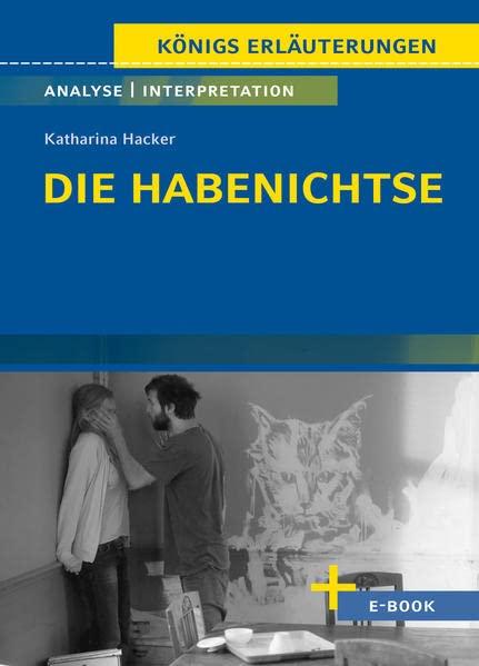 Die Habenichtse von Katharina Hacker: Textanalyse und Interpretation mit Zusammenfassung, Inhaltsangabe, Charakterisierung, Szenenanalyse und ... - Lektürehilfe plus Onlinezugang)