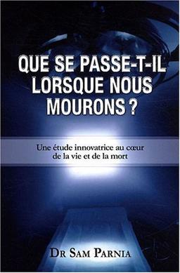 Que Se Passe-T-Il Lorsque Nous Mourons