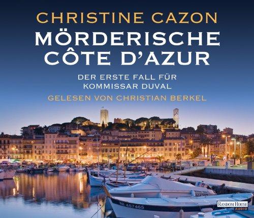 Mörderische Côte d'Azur. Der erste Fall für Kommissar Duval.