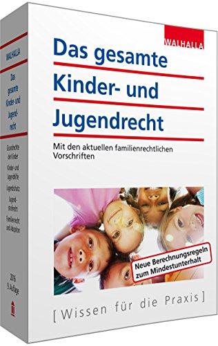 Das gesamte Kinder- und Jugendrecht: Ausgabe 2016; Mit den aktuellen familienrechtlichen Vorschriften