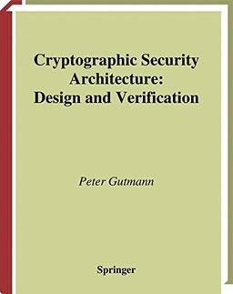 Cryptographic Security Architecture: Design and Verification