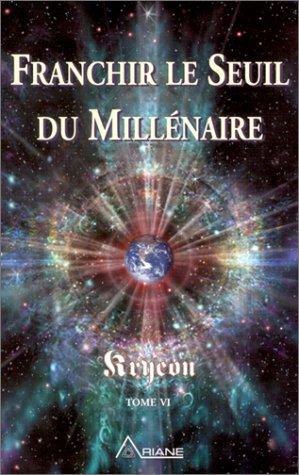 Franchir le Seuil du Millénaire - Tome 6