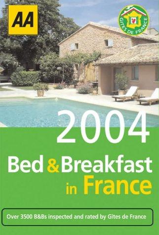 Aa Bed & Breakfast in France 2004 (Aa Bed and Breakfast in France)