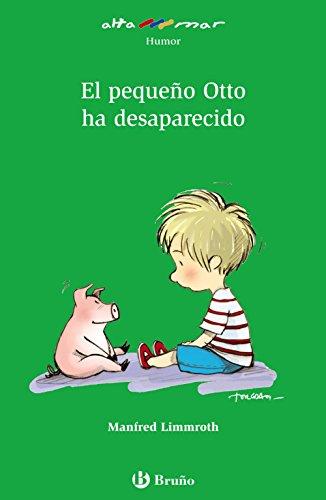 El pequeño Otto ha desaparecido, Educación Primaria, 3 ciclo. Libro de lectura del alumno (Castellano - A Partir De 10 Años - Altamar, Band 28)