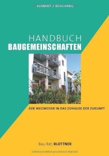 Handbuch Baugemeinschaften: Der Wegweiser in das Zuhause der Zukunft