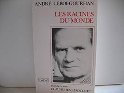 Les Racines du monde : entretiens avec Claude-Henri Rocquet