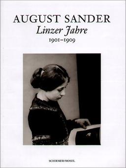 August Sander - Linzer Jahre. 1901 - 1909: Linzer Fahre 1901-1909