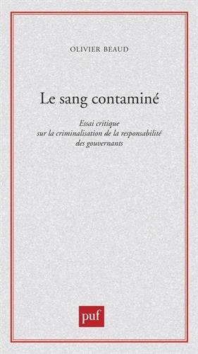 Le sang contaminé : essai critique sur la criminalisation de la responsabilité des gouvernants