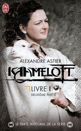 Kaamelott. Livre 1, deuxième partie : épisodes 51 à 100