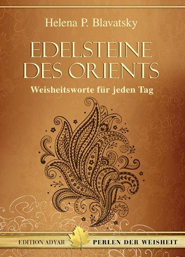 Edelsteine des Orients: Weisheitsworte für jeden Tag