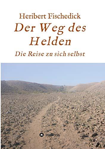 Der Weg des Helden: Die Reise zu sich selbst