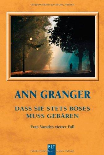 Dass sie stets Böses muss gebären: Fran Varadys vierter Fall