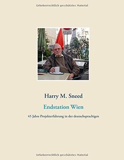 Endstation Wien: 45 Jahre Projekterfahrung in der deutschsprachigen IT-Welt