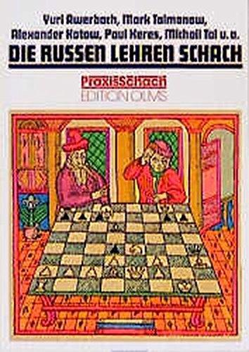 Die Russen lehren Schach. Für Fortgeschrittene (Praxis Schach)