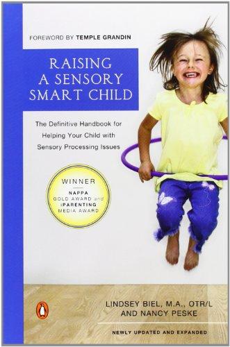 Raising a Sensory Smart Child: The Definitive Handbook for Helping Your Child with Sensory Processing Issues, Revised Edition