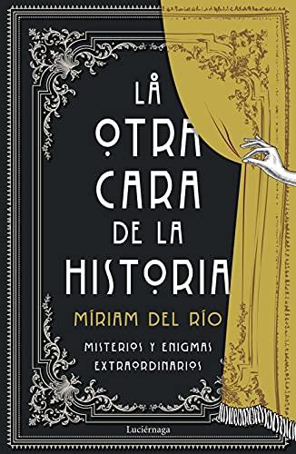 La otra cara de la historia: Misterios y enigmas extraordinarios (ENIGMAS Y CONSPIRACIONES)