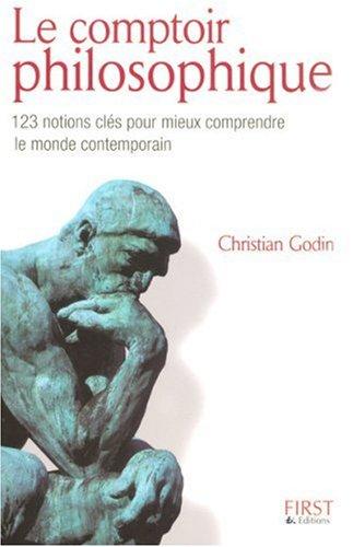 Le comptoir philosophique : 123 notions clés pour mieux comprendre le monde contemporain