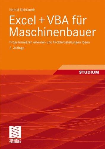 Excel + VBA für Maschinenbauer: Programmieren erlernen und Problemstellungen lösen