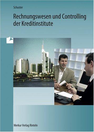 Rechnungswesen und Controlling der Kreditinstitute - 25. Auflage 2013