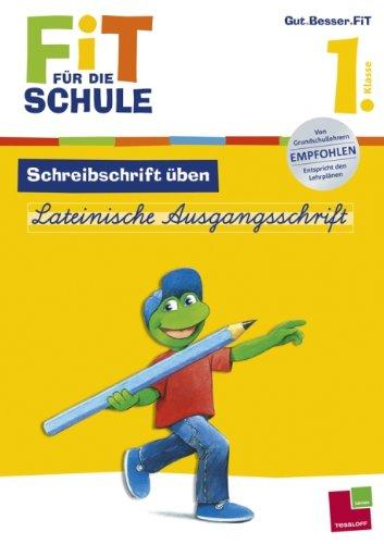 FiT FÜR DIE SCHULE: Schreibschrift üben. Lateinische Ausgangsschrift 1. Klasse