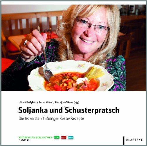 Soljanka und Schusterpratsch: Die leckersten Thüringer Reste-Rezepte