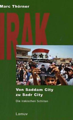 Irak. Von Saddam City zu Sadr City. Die irakischen Schiiten