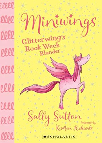 Glitterwing's Book Week Blunder (Miniwings 1) (Miniwings)