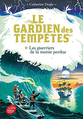 Le gardien des tempêtes. Vol. 2. Les guerriers de la marée perdue