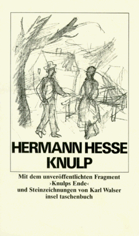 Knulp: Drei Geschichten aus dem Leben Knulps. Mit dem Fragment 'Knulps Ende'