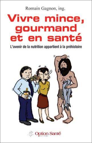 Etre mince, gourmand et en santé